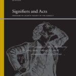 خرید و دانلود نسخه کامل کتاب Signifiers and Acts: Freedom in Lacan’s Theory of the Subject