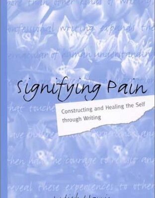 خرید و دانلود نسخه کامل کتاب Signifying Pain: Constructing and Healing the Self Through Writing