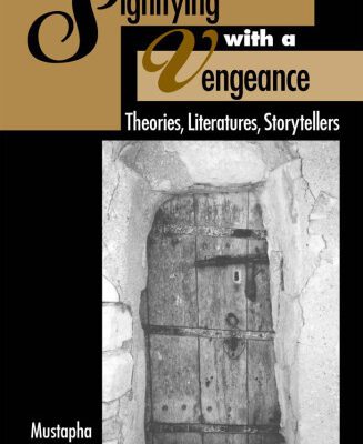 خرید و دانلود نسخه کامل کتاب Signifying With a Vengeance: Theories, Literatures, Storytellers