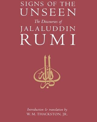 خرید و دانلود نسخه کامل کتاب Signs of the Unseen: The Discourses of Jalaluddin Rumi