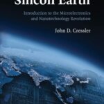 خرید و دانلود نسخه کامل کتاب Silicon Earth: Introduction to the Microelectronics and Nanotechnology Revolution