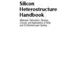 خرید و دانلود نسخه کامل کتاب Silicon Heterostructure Handbook: Materials, Fabrication, Devices, Circuits and Applications of SiGe and Si Strained-Layer Epitaxy