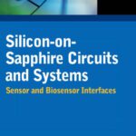خرید و دانلود نسخه کامل کتاب Silicon-on-Sapphire Circuits and Systems: Sensor and Biosensor Interfaces