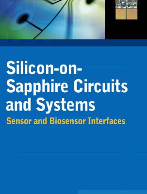 خرید و دانلود نسخه کامل کتاب Silicon-on-Sapphire Circuits and Systems: Sensor and Biosensor Interfaces