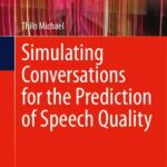 خرید و دانلود نسخه کامل کتاب Simulating Conversations for the Prediction of Speech Quality