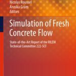 خرید و دانلود نسخه کامل کتاب Simulation of Fresh Concrete Flow: State-of-the Art Report of the RILEM Technical Committee 222-SCF