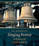 خرید و دانلود نسخه کامل کتاب Singing Bronze: A History of Carillon Music