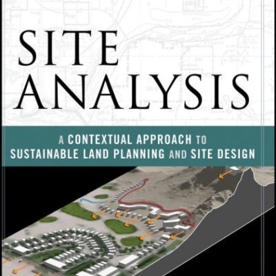خرید و دانلود نسخه کامل کتاب Site Analysis: A Contextual Approach to Sustainable Land Planning and Site Design