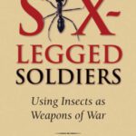 خرید و دانلود نسخه کامل کتاب Six-Legged Soldiers: Using Insects as Weapons of War