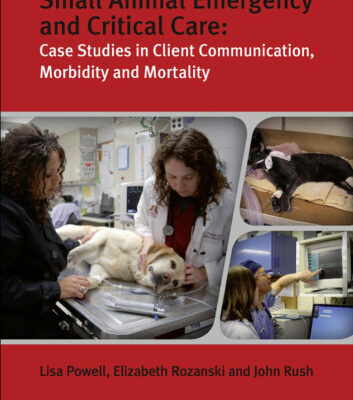 خرید و دانلود نسخه کامل کتاب Small Animal Emergency and Critical Care: Case Studies in Client Communication, Morbidity and Mortality