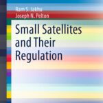 خرید و دانلود نسخه کامل کتاب Small Satellites and Their Regulation