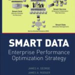 خرید و دانلود نسخه کامل کتاب Smart Data: Enterprise Performance Optimization Strategy (Wiley Series in Systems Engineering and Management)