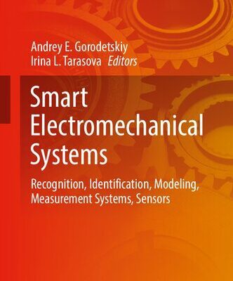 خرید و دانلود نسخه کامل کتاب Smart Electromechanical Systems: Recognition, Identification, Modeling, Measurement Systems, Sensors