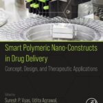 خرید و دانلود نسخه کامل کتاب Smart Polymeric Nano-Constructs in Drug Delivery: Concept, Design and Therapeutic Applications