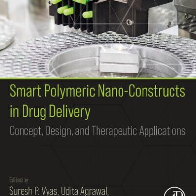 خرید و دانلود نسخه کامل کتاب Smart Polymeric Nano-Constructs in Drug Delivery: Concept, Design and Therapeutic Applications
