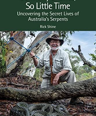 خرید و دانلود نسخه کامل کتاب So Many Snakes, So Little Time: Uncovering the Secret Lives of Australia’s Serpents