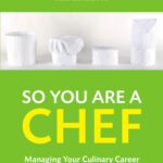 خرید و دانلود نسخه کامل کتاب So You Are a Chef Managing Your Culinary Career