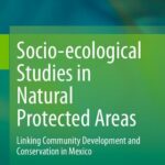 خرید و دانلود نسخه کامل کتاب Socio-ecological Studies in Natural Protected Areas: Linking Community Development and Conservation in Mexico