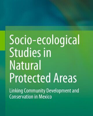خرید و دانلود نسخه کامل کتاب Socio-ecological Studies in Natural Protected Areas: Linking Community Development and Conservation in Mexico