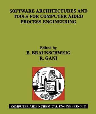 خرید و دانلود نسخه کامل کتاب Software Architectures and Tools for Computer Aided Process Engineering