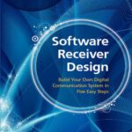 خرید و دانلود نسخه کامل کتاب Software Receiver Design: Build Your Own Digital Communication System in Five Easy Steps