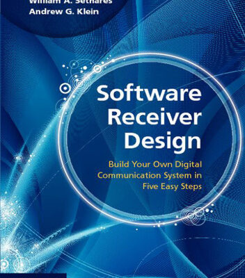 خرید و دانلود نسخه کامل کتاب Software Receiver Design: Build Your Own Digital Communication System in Five Easy Steps