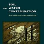 خرید و دانلود نسخه کامل کتاب Soil and Water Contamination: from molecular to catchment scale