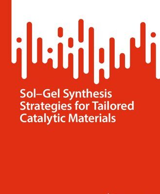 خرید و دانلود نسخه کامل کتاب Sol-Gel Synthesis Strategies for Tailored Catalytic Materials