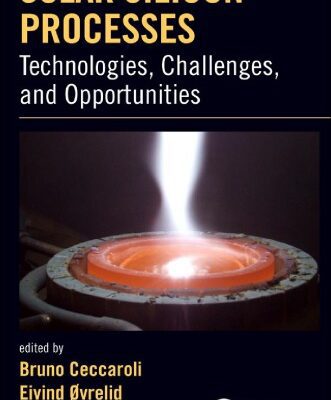خرید و دانلود نسخه کامل کتاب Solar Silicon Processes: Technologies, Challenges, and Opportunities