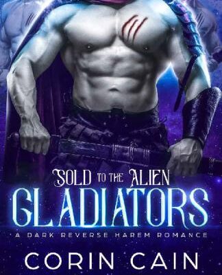 خرید و دانلود نسخه کامل کتاب Sold to the Alien Gladiators: A Dark Reverse Harem Romance