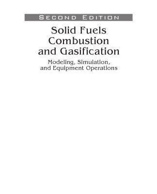 خرید و دانلود نسخه کامل کتاب Solid Fuels Combustion and Gasification: Modeling, Simulation, and Equipment Operations Second Edition