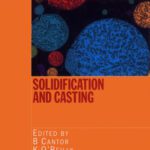 خرید و دانلود نسخه کامل کتاب Solidification and Casting (Materials Science and Engineering)