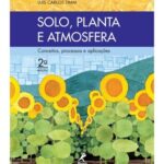 خرید و دانلود نسخه کامل کتاب Solo, Planta e Atmosfera: conceitos, processos e aplicações