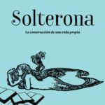 خرید و دانلود نسخه کامل کتاب Solterona. La construcción de una vida propia