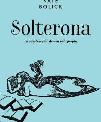خرید و دانلود نسخه کامل کتاب Solterona. La construcción de una vida propia