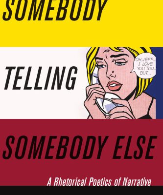 خرید و دانلود نسخه کامل کتاب Somebody Telling Somebody Else: A Rhetorical Poetics of Narrative