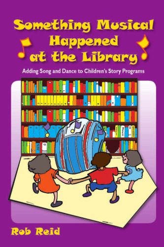خرید و دانلود نسخه کامل کتاب Something musical happened at the library: adding song and dance to children’s story programs_68dfa0c90b208.jpeg خرید و دانلود نسخه کامل کتاب Something musical happened at the library: adding song and dance to children’s story programs