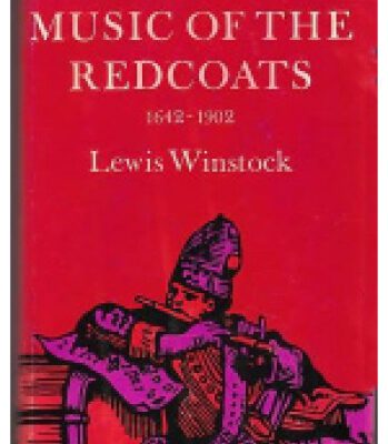خرید و دانلود نسخه کامل کتاب Songs & Music of the Redcoats: A History of the War Music of the British Army 1642-1902