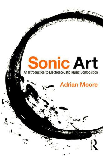 خرید و دانلود نسخه کامل کتاب Sonic Art: An Introduction to Electroacoustic Music Composition_68dd9bacf22b2.jpeg خرید و دانلود نسخه کامل کتاب Sonic Art: An Introduction to Electroacoustic Music Composition