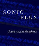 خرید و دانلود نسخه کامل کتاب Sonic Flux: Sound, Art, and Metaphysics
