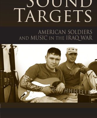 خرید و دانلود نسخه کامل کتاب Sound Targets: American Soldiers and Music in the Iraq War