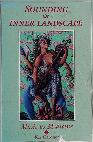 خرید و دانلود نسخه کامل کتاب Sounding the inner landscape : music as medicine_68dda0511f009.jpeg خرید و دانلود نسخه کامل کتاب Sounding the inner landscape : music as medicine