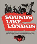 خرید و دانلود نسخه کامل کتاب Sounds Like London: 100 Years of Black Music in the Capital