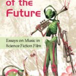 خرید و دانلود نسخه کامل کتاب Sounds of the Future: Essays on Music in Science Fiction Film