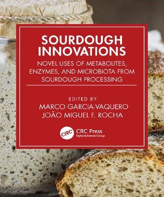 خرید و دانلود نسخه کامل کتاب Sourdough Innovations: Novel Uses of Metabolites, Enzymes, and Microbiota from Sourdough Processing