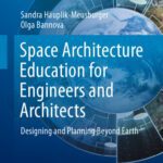 خرید و دانلود نسخه کامل کتاب Space Architecture Education for Engineers and Architects: Designing and Planning Beyond Earth