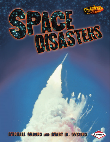 خرید و دانلود نسخه کامل کتاب Space Disasters (Disasters Up Close)_68eed762e3127.jpeg خرید و دانلود نسخه کامل کتاب Space Disasters (Disasters Up Close)