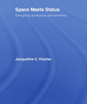 خرید و دانلود نسخه کامل کتاب Space Meets Status  Designing Workplace Performance