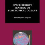 خرید و دانلود نسخه کامل کتاب Space remote sensing of subtropical oceans: proceedings of COSPAR Colloquium on Space Remote Sensing of Subtropical Oceans