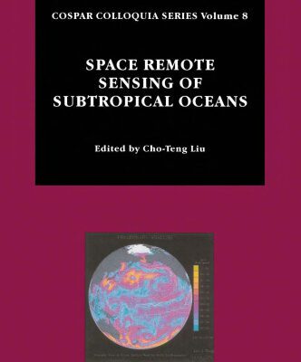 خرید و دانلود نسخه کامل کتاب Space remote sensing of subtropical oceans: proceedings of COSPAR Colloquium on Space Remote Sensing of Subtropical Oceans